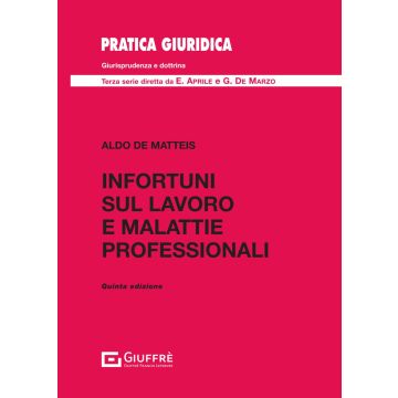 Infortuni sul lavoro e malattie professionali de matteis giuffre 2024