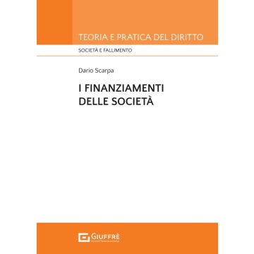I finanziamenti di società (Scarpa Dario - Giuffrè)