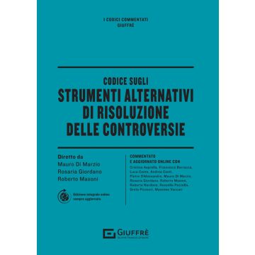 Codice sugli strumenti alternativi di risoluzione delle controversie 2024 (Codici Commentati)