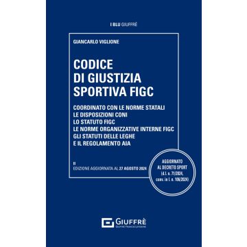 Codice della giustizia sportiva 2024 (Codici i Blu) - Giancarlo Viglione