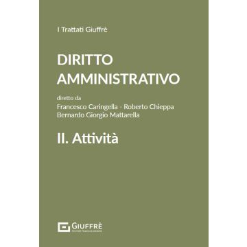 Diritto amministrativo. Vol. 2: Attività (Caringella, Chieppa, Mattarella - Giuffrè)