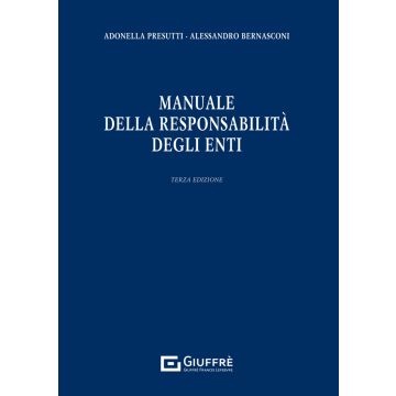 Manuale della responsabilità degli enti 3/ed. (Presutti, Bernasconi - Giuffrè)