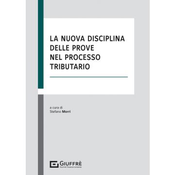 La nuova disciplina delle prove nel processo tributario