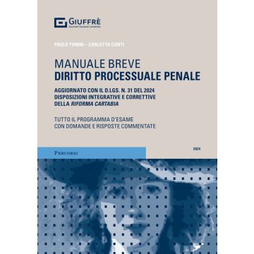 Diritto processuale penale. Manuale breve 2024. Tutto il programma d'esame con domande e risposte commentate (Tonini, Conti - Giuffrè)