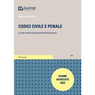 Codici Civile e Penale. Ultime annotazioni giurisprudenziali 2023 (Esame Avvocato 2023/2024)