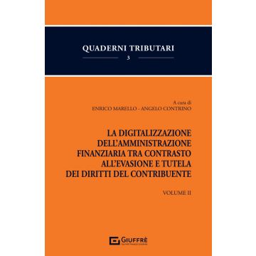 La digitalizzazione dell'Amministrazione finanziaria tra contrasto all'evasione e tutela dei diritti del contribuente (Contrino Angelo; Marello Enrico - Giuffrè)