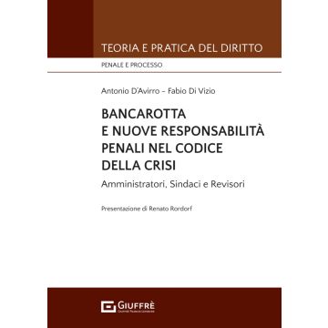 Bancarotta e nuove responsabilità penali nel codice della crisi. Amministratori, sindaci, revisori