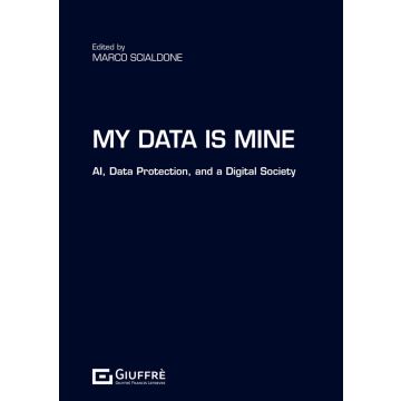 My data is mine. AI, data protection and digital society (Scialdone - Giuffrè)