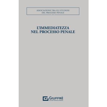 L'immediatezza nel processo penale [Signorato Silvia - Giuffrè]