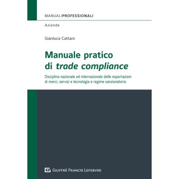 Manuale pratico di trade compliance Cattani Gianluca giuffrè