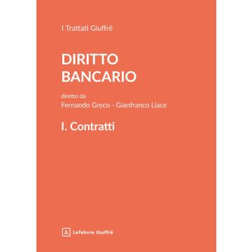 Trattato di diritto bancario. Vol. 1: Contratti (Liace Gianfranco; Greco Fernando - Giuffrè)