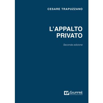 L'appalto privato 2/ed. (Trapuzzano Cesare - Giuffrè)
