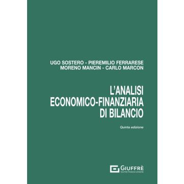 L'analisi economico-finanziaria di bilancio 5/ed. 2025 [Sostero,  Ferrarese, Mancin  - Giuffrè]