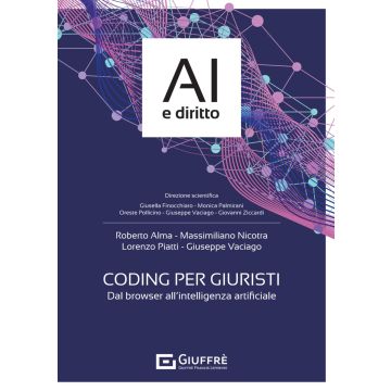 Coding per giuristi. Dal browser all'intelligenza artificiale (Alma, Nicotra, Piatti - Giuffrè)