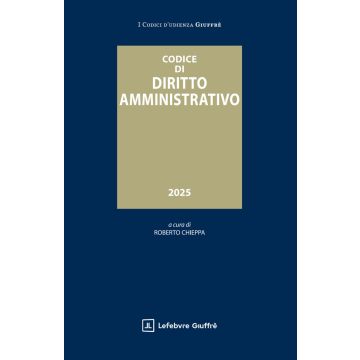Codice di diritto amministrativo 2025 (Codici d'Udienza - Roberto Chieppa - Giuffrè)