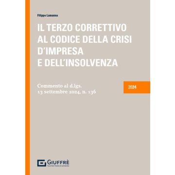 Il terzo correttivo al codice della crisi d'impresa e dell'insolvenza 2024 [Lamanna Filippo - Giuffrè]