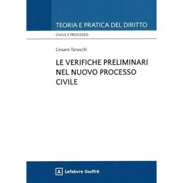 Le verifiche preliminari nel nuovo processo civile (Taraschi Cesare - Giuffrè)