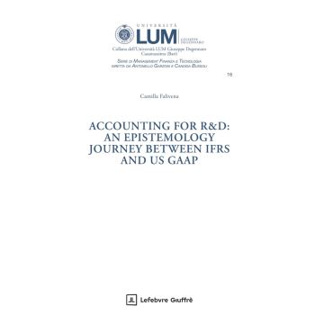 Accounting for R&D: an epistemology journey between IFRS and US GAAP (Falivena Camilla - Giuffrè)
