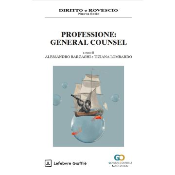 Professione: General Counsel (Barzaghi Alessandro; Lombardo Tiziana - Giuffrè)