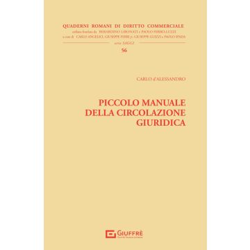Piccolo manuale della circolazione giuridica (D' Alessandro Carlo - Giuffrè)