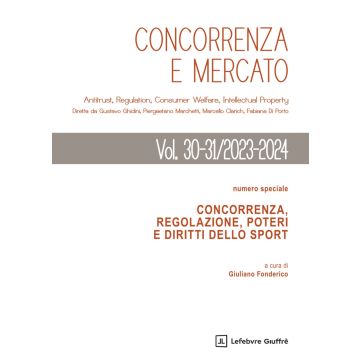 Concorrenza e mercato (2023-2024). Vol. 30-31: Concorrenza, regolazione, poteri e diritti dello sport (Fonderico G. - Giuffrè)