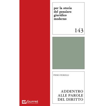 Addentro alle parole del diritto (Fiorelli Piero - Giuffrè)