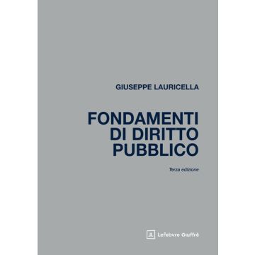Fondamenti di diritto pubblico 3/ed. 2025 (Lauricella Giuseppe - Giuffrè)