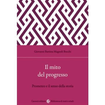 Il mito del progresso. Prometeo e il senso della storia