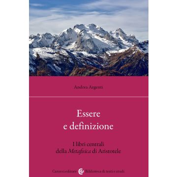 Essere e definizione. I libri centrali della Metafisica di Aristotele