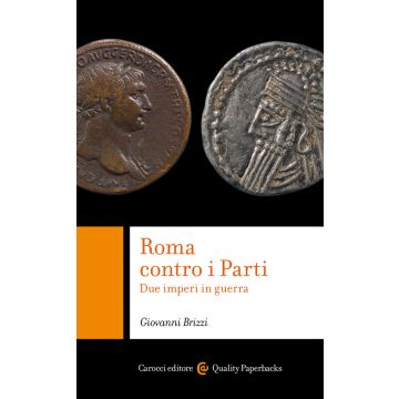 Roma contro i Parti. Due imperi in guerra
