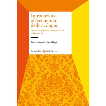 Introduzione all'economia dello sviluppo. Crescita, sostenibilità e cooperazione nel XXI secolo