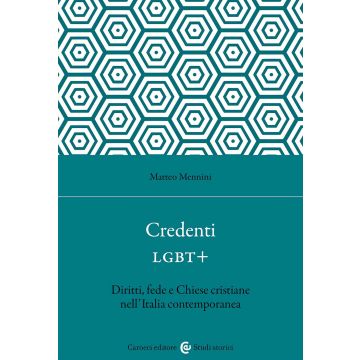 Credenti LGBT+. Diritti, fede e Chiese cristiane nell'Italia contemporanea