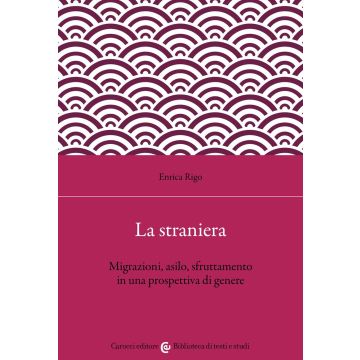La straniera. Migrazioni, asilo, sfruttamento in una prospettiva di genere