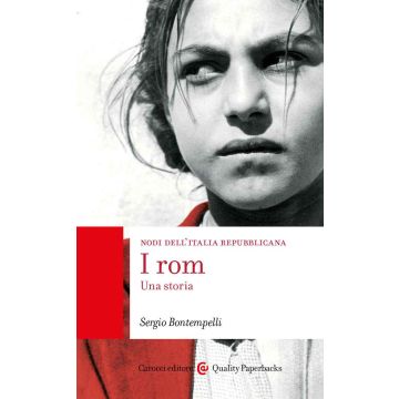 I rom. Una storia. Nodi dell'Italia repubblicana