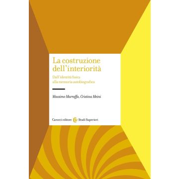 La costruzione dell'interiorità. Dall'identità fisica alla memoria autobiografica