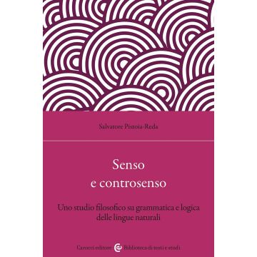 Senso e controsenso. Uno studio filosofico su grammatica e logica delle lingue naturali