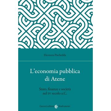 L'economia pubblica di Atene. Stato, finanze e società nel IV secolo a.C.