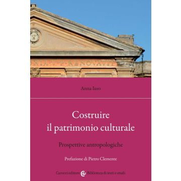 Costruire il patrimonio culturale. Prospettive antropologiche