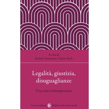 Legalità, giustizia, disuguaglianze. Una crisi contemporanea