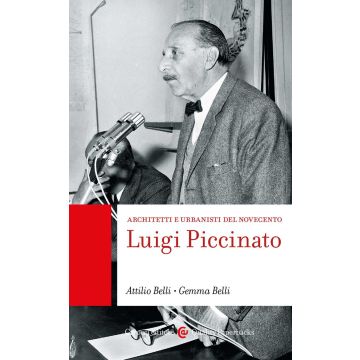 Luigi Piccinato. Architetti e urbanisti del Novecento