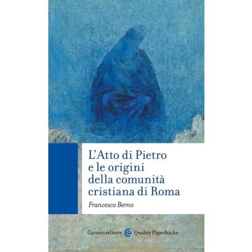 L'Atto di Pietro e le origini della comunità cristiana di Roma