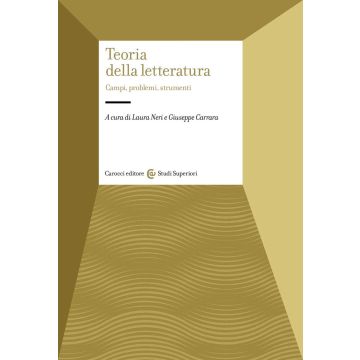 Teoria della letteratura. Campi, problemi, strumenti