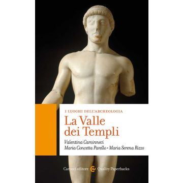 La Valle dei Templi. I luoghi dell'archeologia