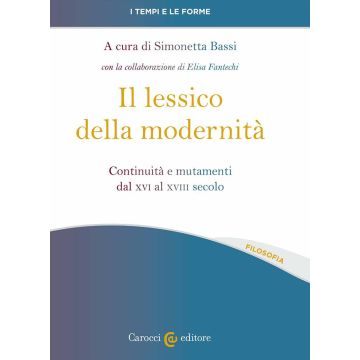 Il lessico della modernità. Continuità e mutamenti dal XVI al XVIII secolo