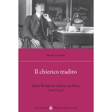 Il chierico tradito. Julien Benda fra cultura e politica (1916-1933)