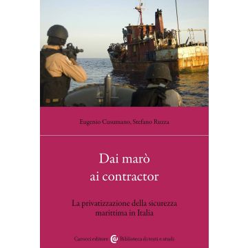Dai marò ai contractor. La privatizzazione della sicurezza marittima in Italia