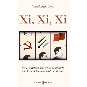 Xi, Xi, Xi. Il XX Congresso del Partito comunista e la Cina nel mondo post-pandemia