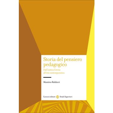 Storia del pensiero pedagogico. Dall'antica Grecia all'età contemporanea