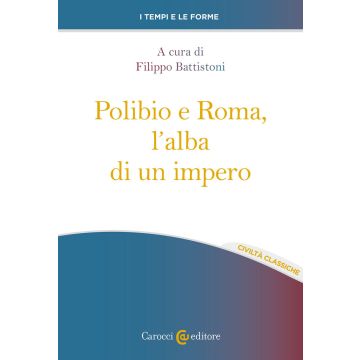 Polibio e Roma, l'alba di un impero