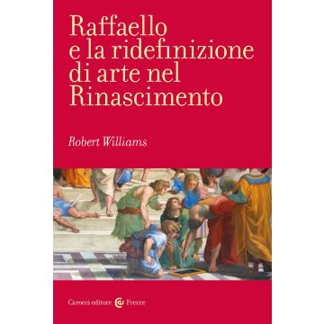 Raffaello e la ridefinizione di arte nel Rinascimento